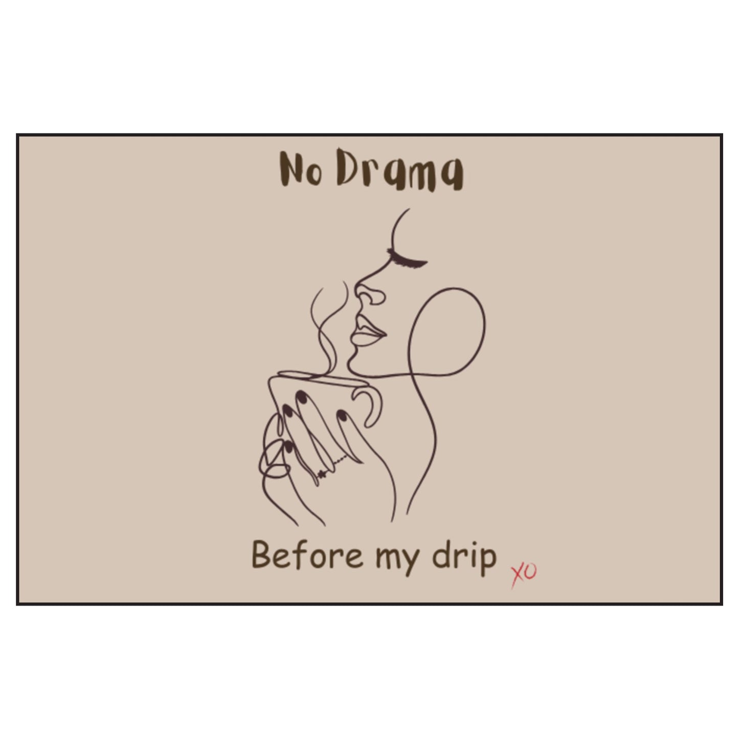 No Drama Before My Drip - Scented Soy Candles