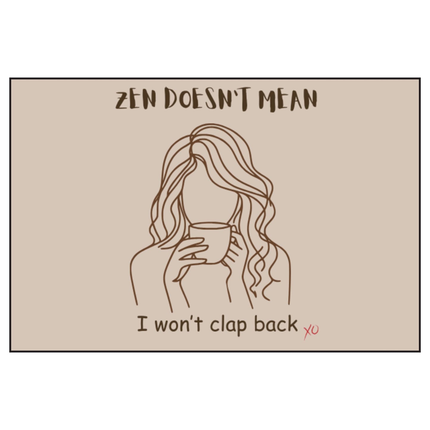 Zen Doesn't Mean I Won't Clap Back - Scented Soy Candles,