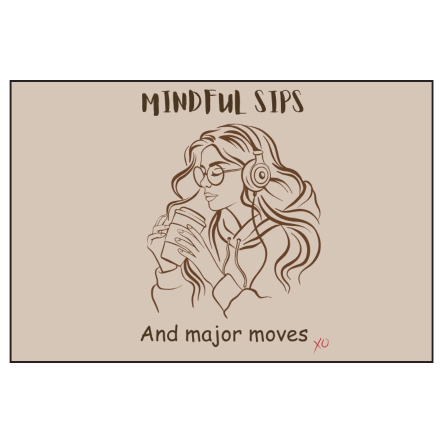Mindful Sips. And Major Moves - Scented Soy Candles